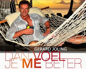 Gerard Joling ‘Dan voel je me beter’
